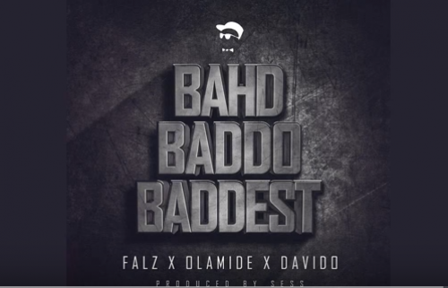 Falz - Bahd Baddo Baddest (feat. Olamide & Davido)