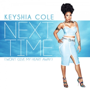 Keyshia Cole - Next Time (Won't Give My Heart Away)