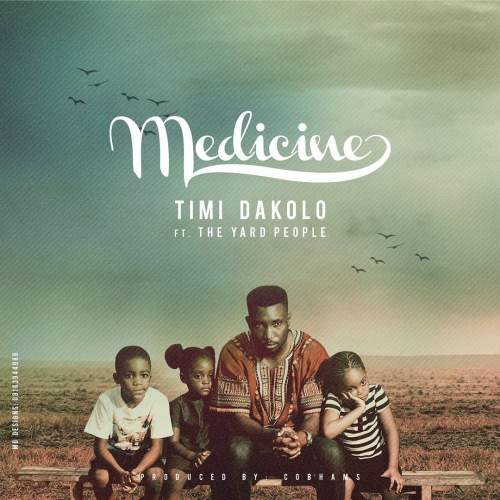 Timi Dakolo - Medicine (feat. The Yard People)