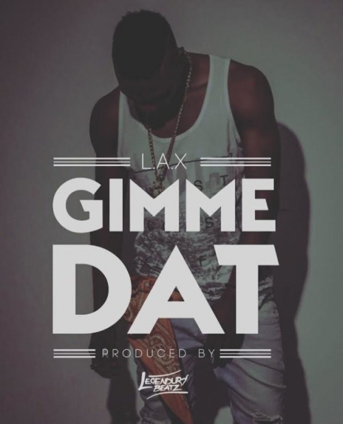 L.A.X - Gimme Dat