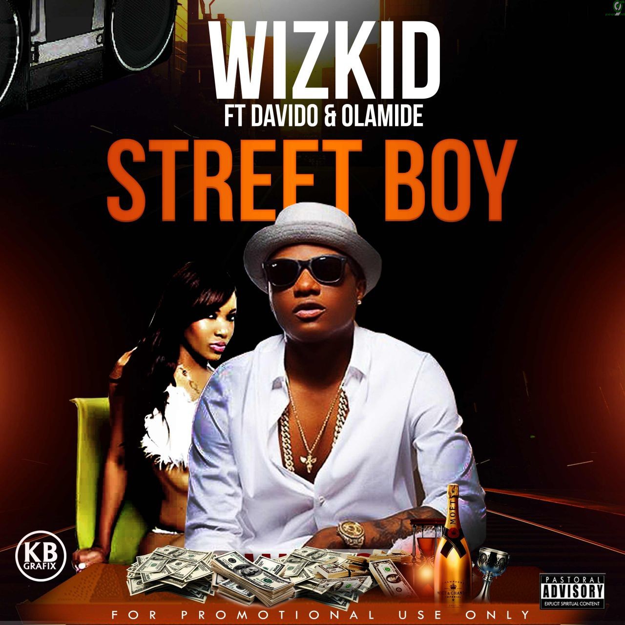 Music: Wizkid - StreetBoy (ft. Olamide & Davido) [Prod. by Don Jazzy]