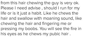 Help! My Boyfriend is Obsessed With Chewing My Pubic Hair During S*x - Lady Cries Out On Social Media