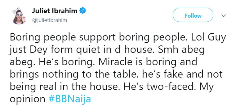 #BBNaija: 'Miracle is boring, He is fake' - Juliet Ibrahim tackles Miracle and His Fans.
