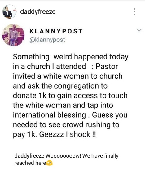 Pastor ask members to donate 1k to touch a white woman in order to gain International blessings - Daddy Freeze Reacts.