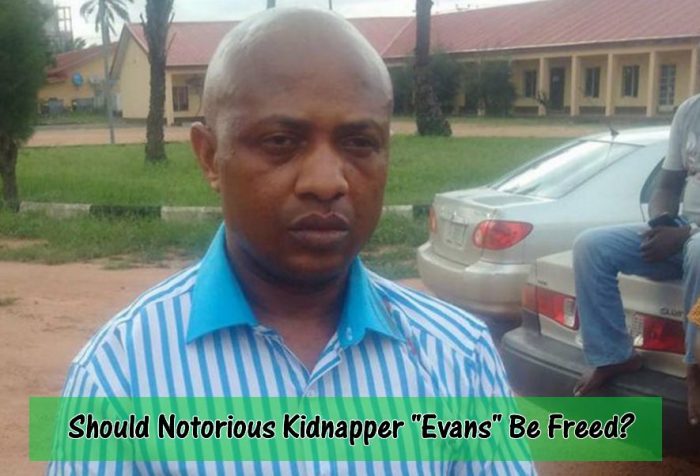 # FreeEvans : Should Notorious Kidnapper ' Evans ' Be Freed ? - Lets Talk