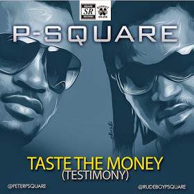 P-Square - Taste The Money (Testimony)
