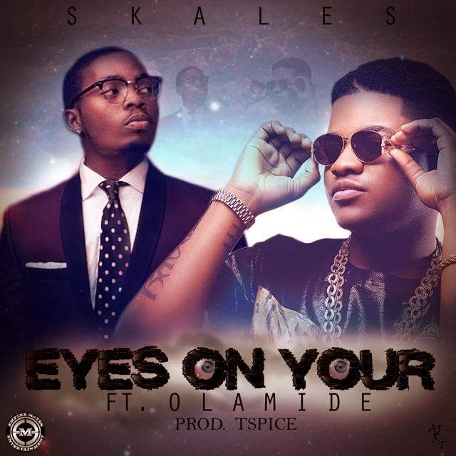 Skales - Eyes On Your (feat. Olamide)