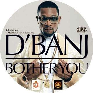 D'Banj - Bother You