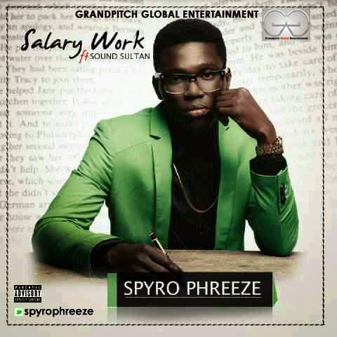 Spyro Phreeze - Salary Work (feat. Sound Sultan)