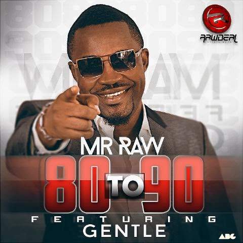 Mr Raw - 80 to 90 (feat. Gentle)