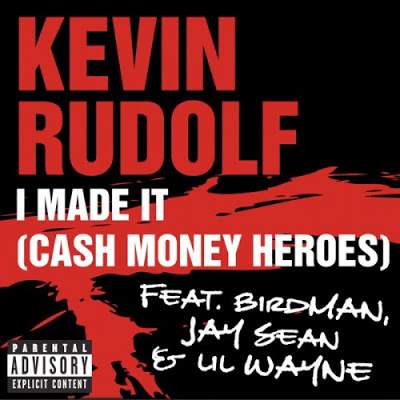 Kevin Rudolf - I Made It (feat. Jay Sean, Birdman & Lil Wayne)