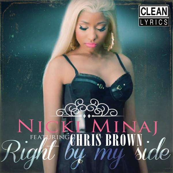 Nicki Minaj - Right By My Side (feat. Chris Brown)