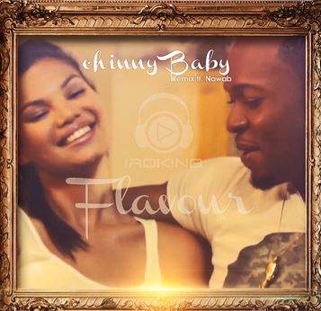 Flavour - Chinny Baby (Remix) [feat. Nawab]