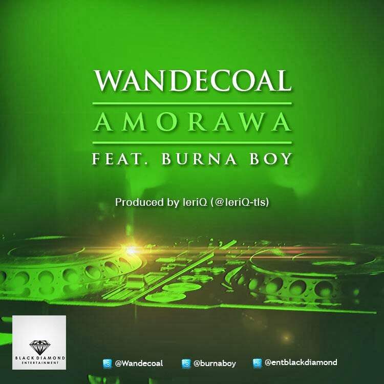 Wande Coal - Amorawa (feat. Burna Boy)