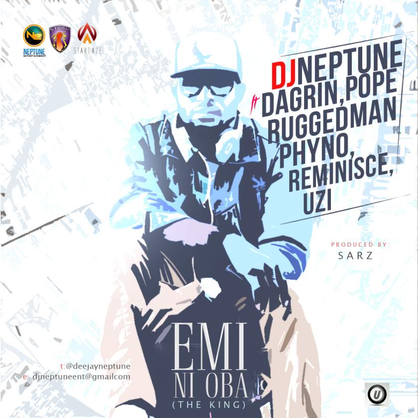 DJ Neptune - Emi Ni Oba (feat. Dagrin, Pope, Ruggedman, Phyno, Reminisce & Uzi)