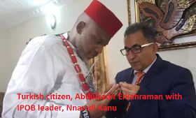 Turkey Disowns Citizen Who Expressed Support For IPOB Leader, Nnamdi Kanu