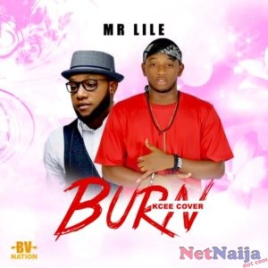 MP3 DOWNLOAD: Kcee x Mr Lile - Burn Refix