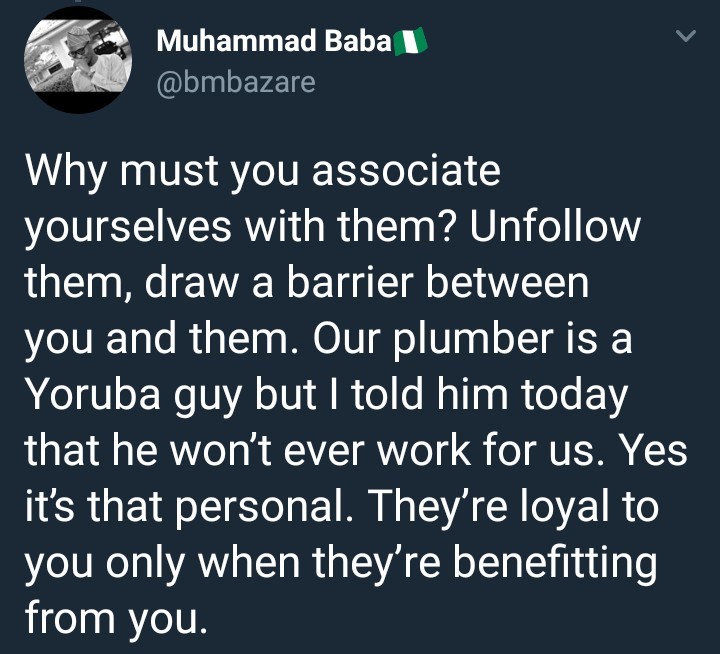 Northern Nigerian man sacks plumber for being Yoruba, says northerners should stop associating with the southerners