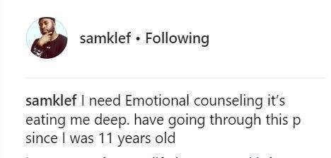 'I need emotional counseling, its eating me deep' - Samklef