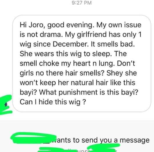 'My girlfriend has only one wig. it smells bad' - Man cries out