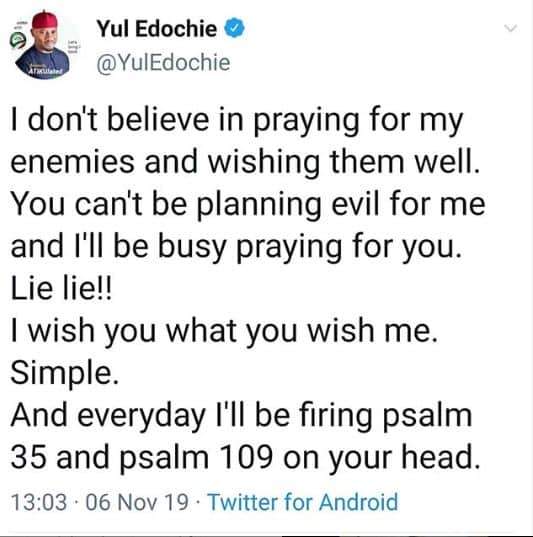'I don't believe in praying for my enemies and wishing them well'- Yul Edochie
