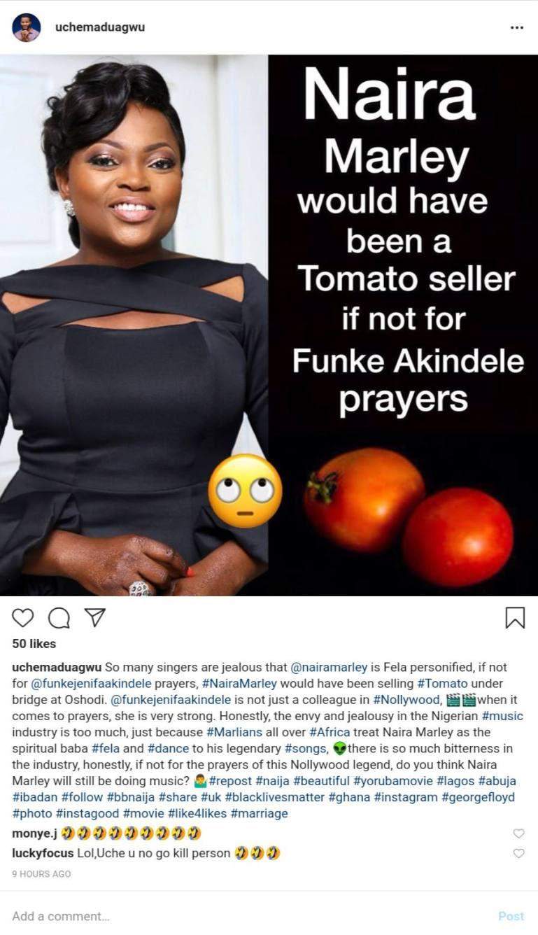 'Naira Marley Would Have Been A Tomatoes Seller If Not For Funke Akindele' - Uche Maduagwu