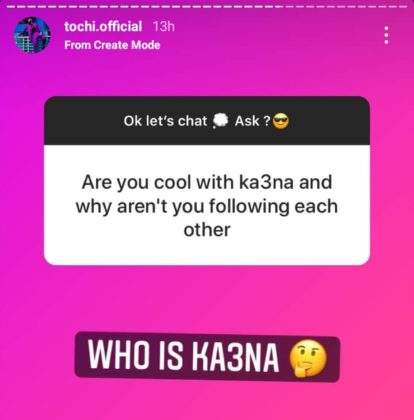 'Who is Ka3na?' - Tochi replies fan who asked why he isn't cool with Ka3na