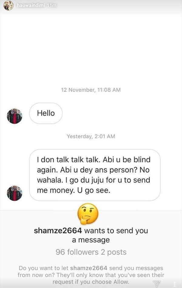 'Instagram beggar' threatens to use juju on billionaire daughter, Hauwa Indimi if she doesn't send money to him