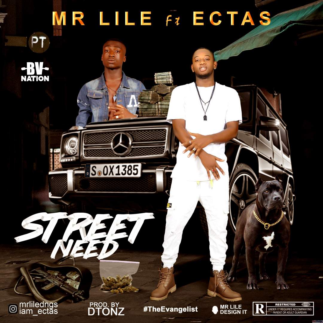 MUSIC: MR LILE DNGS FT ECTAS - STREET NEED