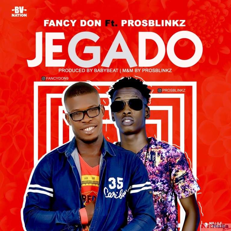 DOWNLOAD MP3: Fancy Don Ft. ProsBlinkz - Jigado