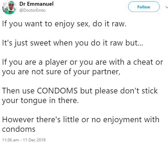 'if you want to enjoy sex, do it raw, there's no enjoyment with condoms' - Nigerian Doctor says