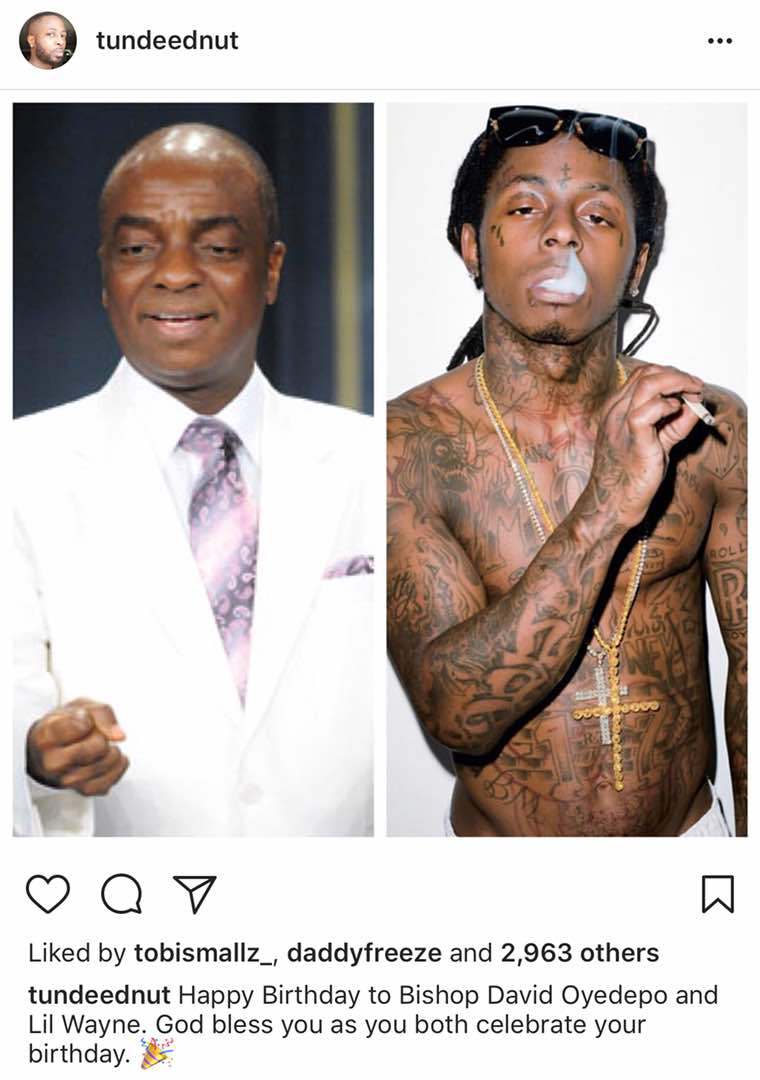 Singer, Tunde Ednut Under Fire For Collaging Bishop Oyedepo and Lil Wayne's Photo For A Birthday Shoutout