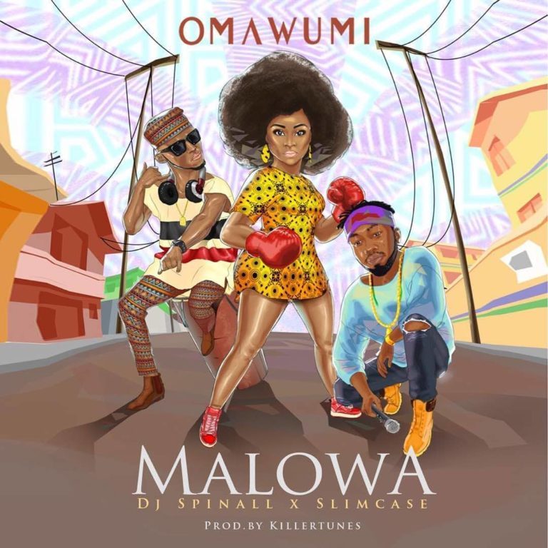 [Lyrics] Omawumi ft. Slimcase & DJ Spinall - Malowa