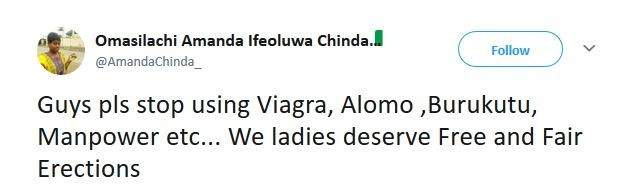 'Guys please stop using manpower, viagra, and burukutu, we deserve free and fair erection' - Nigerian lady, says