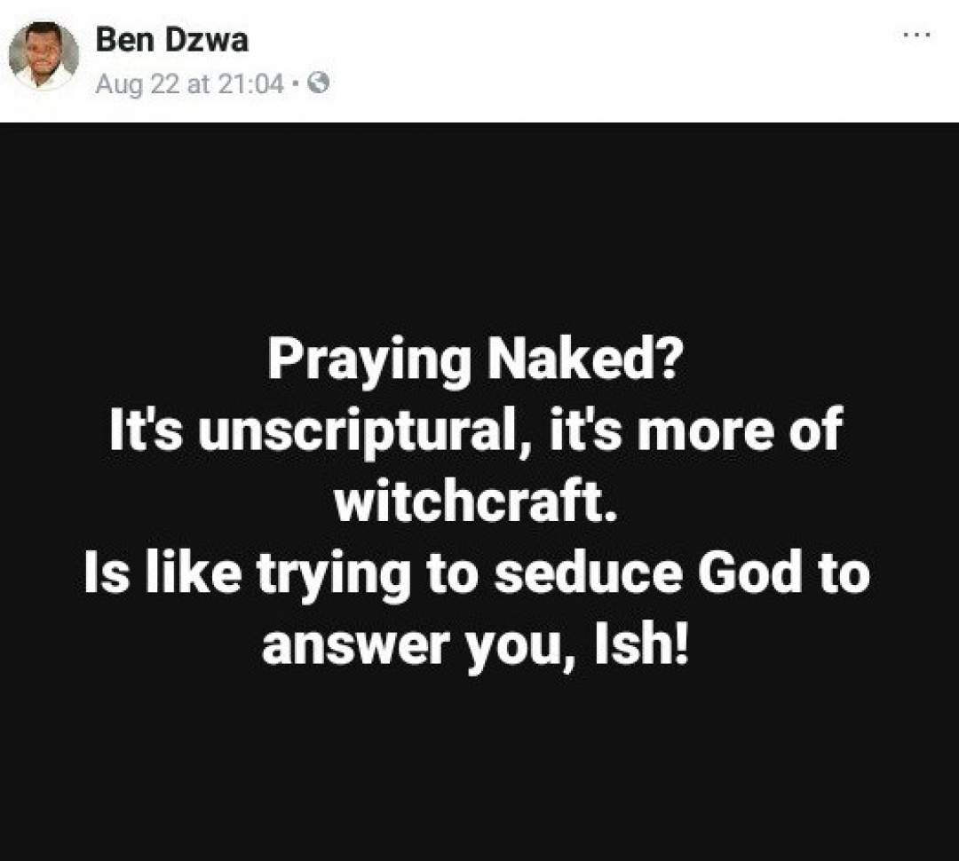 Praying naked is wrong, it's like seducing God to answer you - Nigerian Evangelist