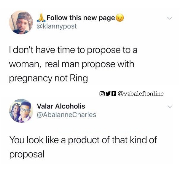 Real men propose with pregnancy not ring - Nigerian guy