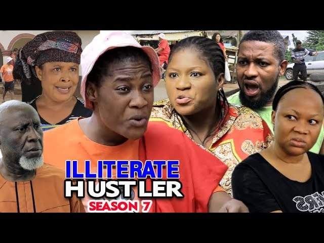 Nollywood Movie: Illiterate Hustler (2019) (Parts 7 & 8)