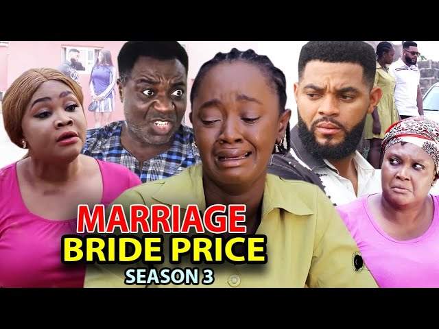 Nollywood Movie: Marriage Bride Price (2021) (Part 3 & 4)