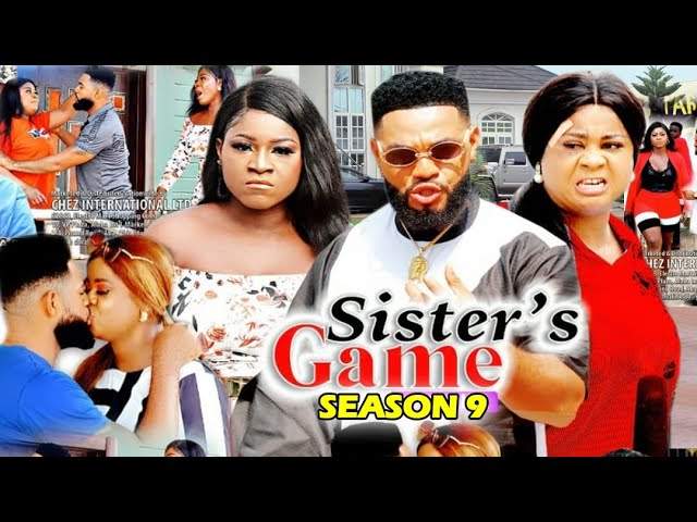 Nollywood Movie: Sisters Game (2020) (Part 9 & 10)