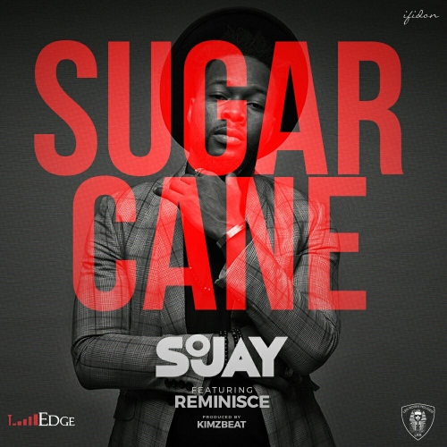 Sojay - Sugar Cane (feat. Reminisce)