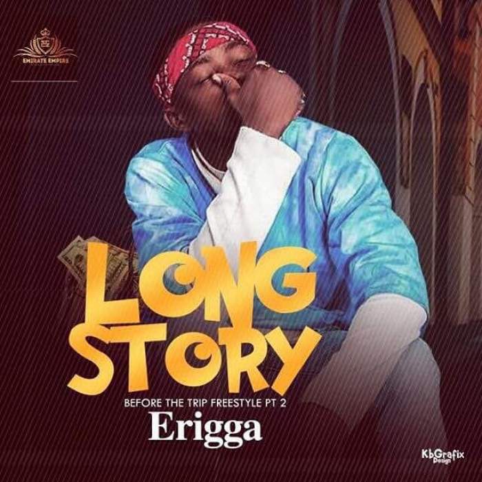 Erigga - Long Story (Before The Trip Freestyle Pt. 2)