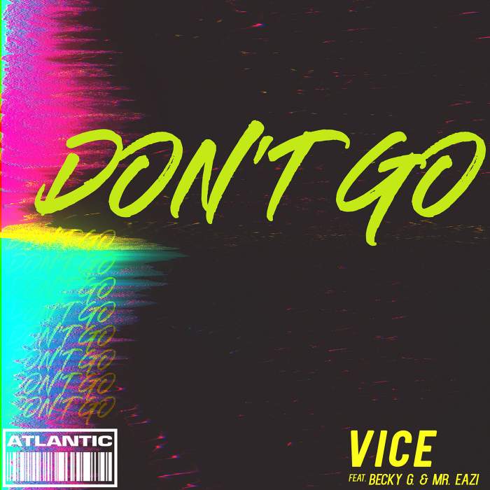 Vice - Don't Go (feat. Becky G & Mr Eazi)