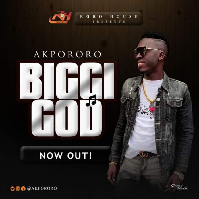 Akpororo - Biggi God