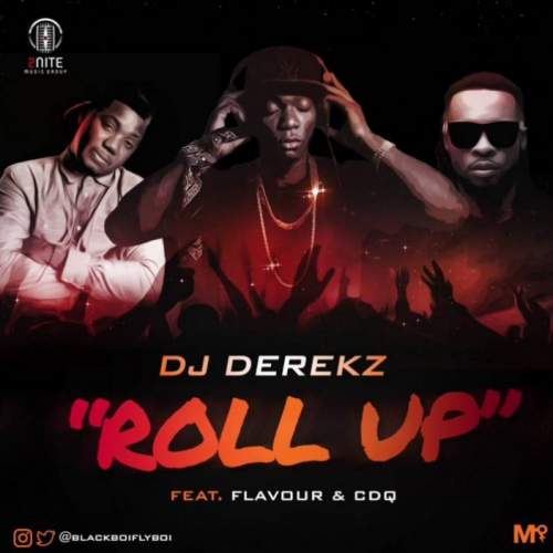 DJ Derek - Roll Up (feat. Flavour & CDQ)