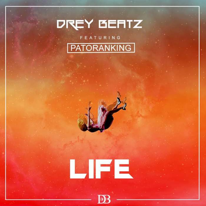 Drey Beatz - Life (feat. Patoranking)