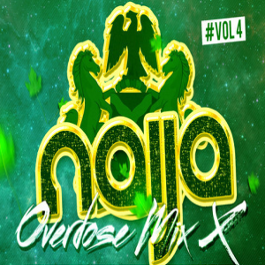 DJ Shinski - Naija Overdose Mix (Vol. 4)