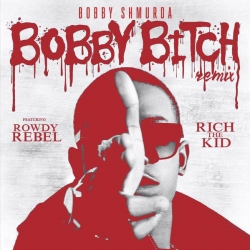 Bobby Shmurda - Bobby B**ch (feat. Rowdy Rebel & Rich The Kid)