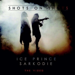 Ice Prince & Sarkodie - Shots on Shots