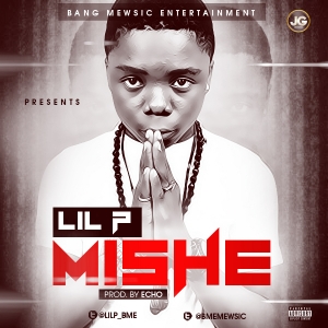 Lil P - Mishe