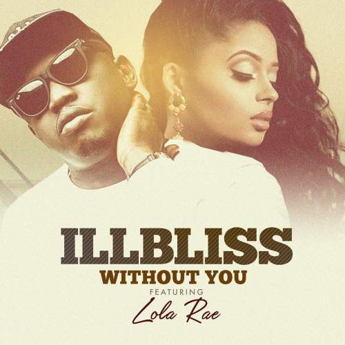 iLLBLiSS - Without You (feat. Lola Rae)